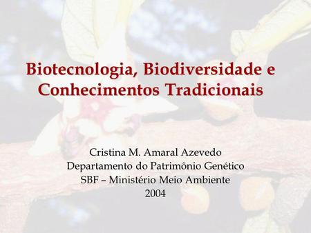 Biotecnologia, Biodiversidade e Conhecimentos Tradicionais