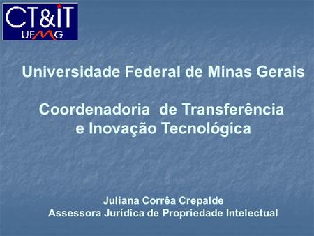 Universidade Federal de Minas Gerais Coordenadoria de Transferência