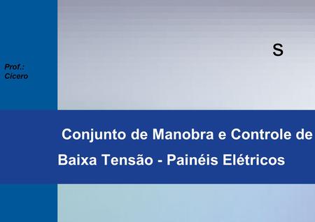 Conjunto de Manobra e Controle de Baixa Tensão - Painéis Elétricos