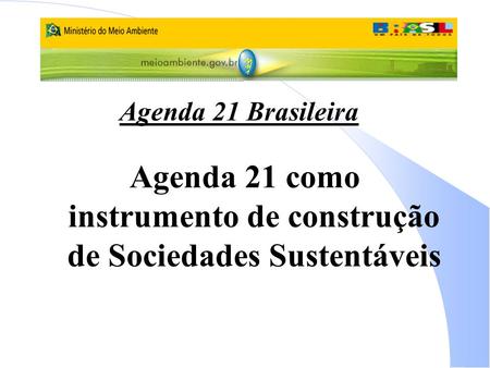 Agenda 21 como instrumento de construção de Sociedades Sustentáveis