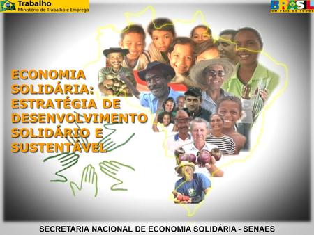 SECRETARIA NACIONAL DE ECONOMIA SOLIDÁRIA - SENAES