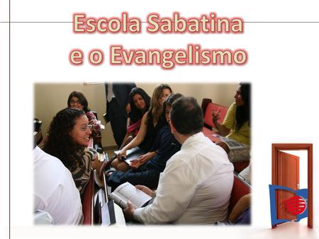 Escola Sabatina e o Evangelismo.