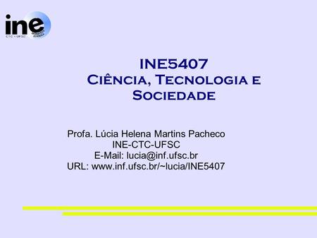 INE5407 Ciência, Tecnologia e Sociedade