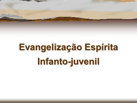 Evangelização Espírita Infanto-juvenil