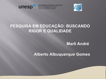 PESQUISA EM EDUCAÇÃO: BUSCANDO RIGOR E QUALIDADE