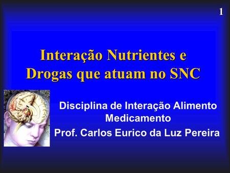 Interação Nutrientes e Drogas que atuam no SNC