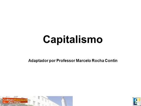 Capitalismo Adaptador por Professor Marcelo Rocha Contin
