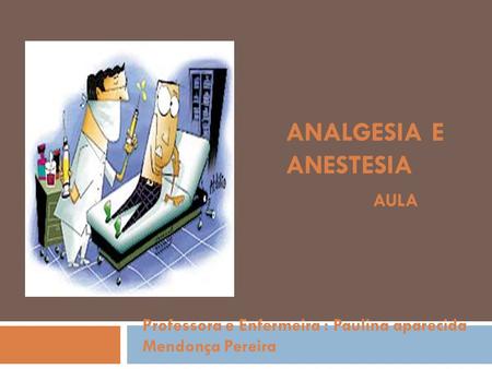 Analgesia e anestesia aula