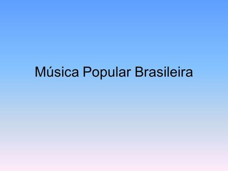 Música Popular Brasileira