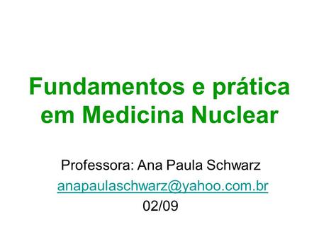 Fundamentos e prática em Medicina Nuclear