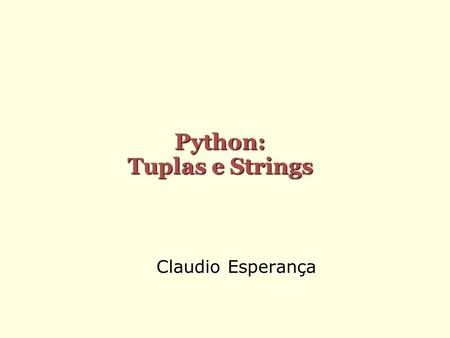 Python: Tuplas e Strings