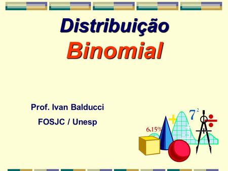 Distribuição Binomial