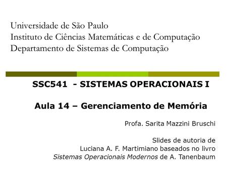 SSC541 - SISTEMAS OPERACIONAIS I Aula 14 – Gerenciamento de Memória