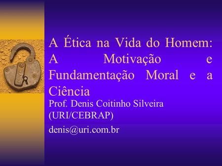 Prof. Denis Coitinho Silveira (URI/CEBRAP)