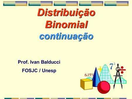 Distribuição Binomial continuação