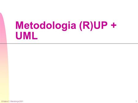 Metodologia (R)UP + UML