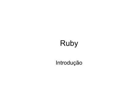 Ruby Introdução.