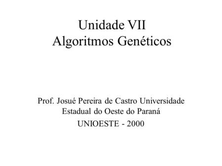 Unidade VII Algoritmos Genéticos