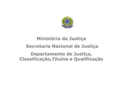 Departamento de Justiça, Classificação,Títulos e Qualificação