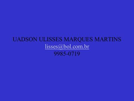 UADSON ULISSES MARQUES MARTINS