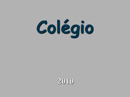 Colégio 2010.