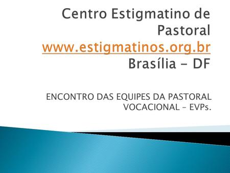 Centro Estigmatino de Pastoral  Brasília - DF