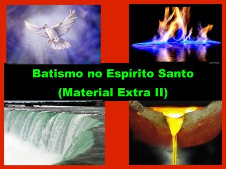 Batismo no Espírito Santo (Material Extra II)