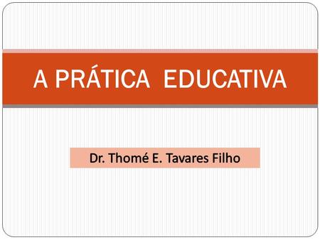 Dr. Thomé E. Tavares Filho