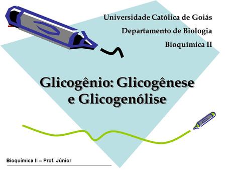 Glicogênio: Glicogênese e Glicogenólise