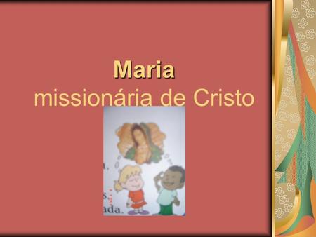 Maria missionária de Cristo