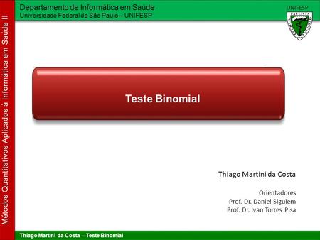 Teste Binomial Thiago Martini da Costa Orientadores