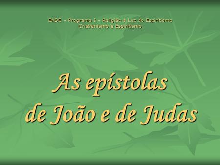 As epístolas de João e de Judas