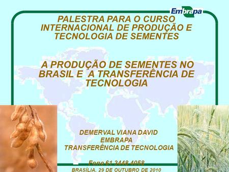 A PRODUÇÃO DE SEMENTES NO BRASIL E A TRANSFERÊNCIA DE TECNOLOGIA