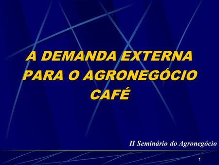 A DEMANDA EXTERNA PARA O AGRONEGÓCIO CAFÉ