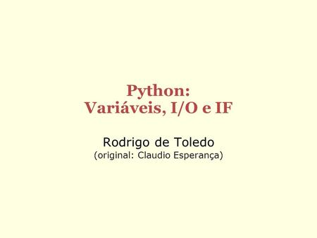 Python: Variáveis, I/O e IF