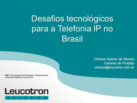 Desafios tecnológicos para a Telefonia IP no Brasil