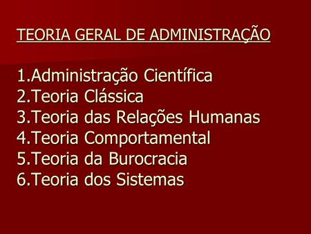 TEORIA GERAL DE ADMINISTRAÇÃO 1. Administração Científica 2