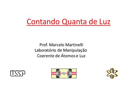 Contando Quanta de Luz Prof. Marcelo Martinelli