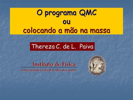 O programa QMC ou colocando a mão na massa Thereza C. de L. Paiva.