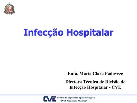 Infecção Hospitalar Enfa. Maria Clara Padoveze