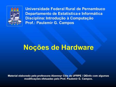 Noções de Hardware Universidade Federal Rural de Pernambuco