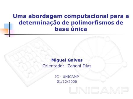 Miguel Galves Orientador: Zanoni Dias IC - UNICAMP 01/12/2006