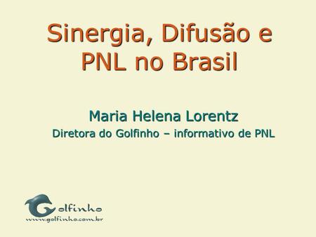 Sinergia, Difusão e PNL no Brasil