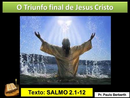 O Triunfo final de Jesus Cristo