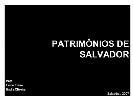 PATRIMÔNIOS DE SALVADOR