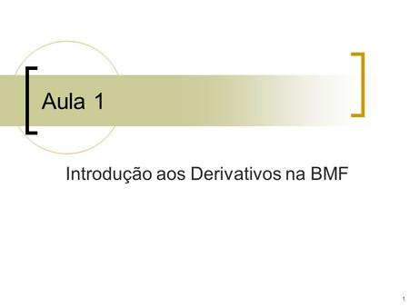 Introdução aos Derivativos na BMF
