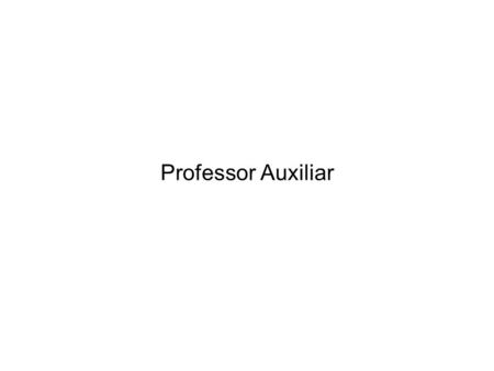 Professor Auxiliar.