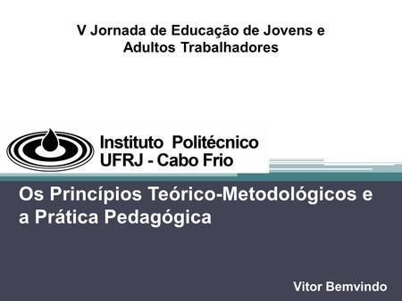 Os Princípios Teórico-Metodológicos e a Prática Pedagógica