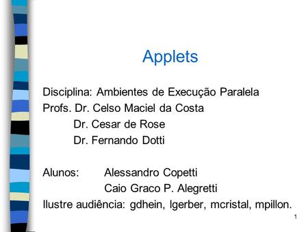 Applets Disciplina: Ambientes de Execução Paralela