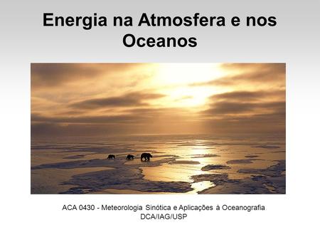 Energia na Atmosfera e nos Oceanos